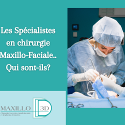 Spécialistes en Maxillo Facial, qui sont-ils?